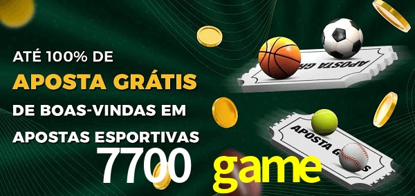 7700 game Ate 100% de Aposta Gratis