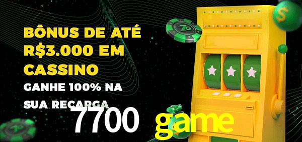 7700 game melhor bônus de depósito